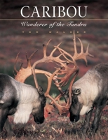 Caribou: Wanderer of the Tundra 1558685243 Book Cover