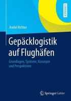 Gepacklogistik Auf Flughafen: Grundlagen, Systeme, Konzepte Und Perspektiven 3642328520 Book Cover