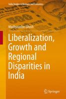 Liberalization, Growth and Regional Disparities in India 8132217411 Book Cover