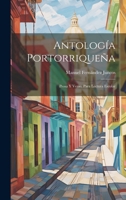 Antolog�a Portorrique�a: Prosa Y Verso, Para Lectura Escolar 1546694153 Book Cover