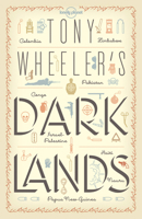 Tony Wheeler's Dark Lands1 174321846X Book Cover