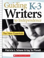 Guiding K-3 Writers To Independence 0439884497 Book Cover