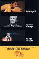 Serengeti - Puerto Madryn - Narita Airport: Trilogía teatral - Trilogie théâtrale - Theatre trilogy (French Edition) 2332555285 Book Cover