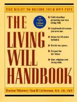 The Living Will Handbook: The Right to Decide Your Own Fate 0803893345 Book Cover