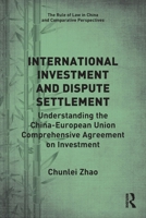 International Investment and Dispute Settlement: Understanding the China-European Union Comprehensive Agreement on Investment 1032128232 Book Cover