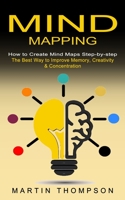 Mind Mapping: How to Create Mind Maps Step-by-step 1774853027 Book Cover