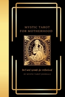 Mystic Tarot for Motherhood: Tarot Card Spreads for Motherhood 1961182009 Book Cover