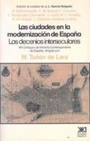 Las ciudades en la modernización de España: Los decenios interseculares 8432307459 Book Cover
