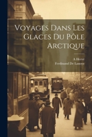 Voyages Dans Les Glaces Du Pôle Arctique 1022521802 Book Cover