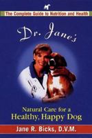 Dr. Jane's Natural Care for a Healthier, Happier Dog 0399524827 Book Cover