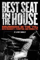 Best Seat in the House: Drumming in the '70s with Marriott Frampton and Humble Pie