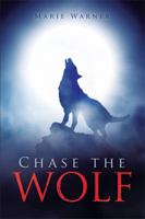 Chase the Wolf 149907753X Book Cover