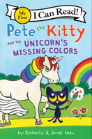 Pete the Kitty and the Unicorn's Missing Colors 0062868454 Book Cover