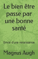 Le bien être passe par une bonne santé: Envie d'une renaissance (French Edition) B0CVN8YBCY Book Cover