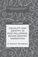 Visuality and Identity in Post-millennial Indian Graphic Narratives 3319694898 Book Cover