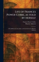 Life of Frances Power Cobbe, as Told by Herself 1023496607 Book Cover