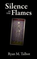 Silence in the Flames 1541249372 Book Cover