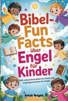 Bibel-Fun Facts über Engel für Kinder: 500 erstaunliche Bibel-Fun Facts und Engelsgeschichten für Kinder B0G64XDXST Book Cover