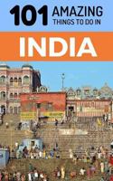 101 Amazing Things to Do in India: India Travel Guide 1729286089 Book Cover