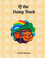 PJ the Dump Truck (Island Truck Books) B0H6NJYWXM Book Cover