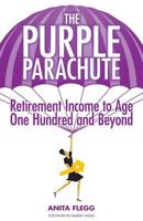 The Purple Parachute: Retirement Income to Age One Hundred and Beyond 0981267920 Book Cover
