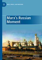 Marx's Russian Moment (Marx, Engels, and Marxisms) 3031296613 Book Cover