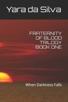 FRATERNITY OF BLOOD TRILOGY: When Darkness Falls 1700427067 Book Cover