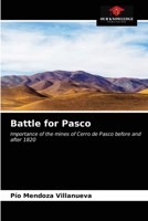 Battle for Pasco: Importance of the mines of Cerro de Pasco before and after 1820 6203638463 Book Cover