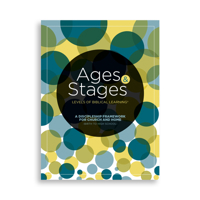 Ages and Stages: Levels of Biblical Learning -- A Discipleship Framework for Church and Home 1087722128 Book Cover