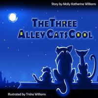 The Three Alley Cats Cool 1500411442 Book Cover