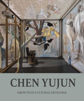 Chen Yujun: Growth in Cultural Exchange 1917458428 Book Cover