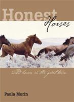 Honest Horses: Wild Horses in the Great Basin 0874176735 Book Cover