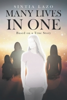 Many Lives in One: Based on a True Story 1643142097 Book Cover