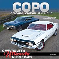 Copo Camaro, Chevelle & Nova: Chevrolet's Ultimate Muscle Cars 1613253915 Book Cover