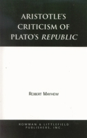 Aristotle's Criticism of Plato's Republic 0847686558 Book Cover