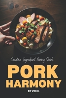 Pork Harmony: Creative Ingredient Pairing Guide. B0CGXGJP1V Book Cover