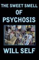 The Sweet Smell of Psychosis 0747531110 Book Cover