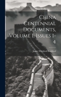 China Centennial Documents, Volume 1, issues 1-4 1021627569 Book Cover
