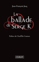 La ballade de Serge K (L'Écarlate) (French Edition) 2910142744 Book Cover