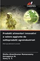Prodotti alimentari innovativi a valore aggiunto da sottoprodotti agroindustriali 6209387918 Book Cover