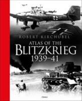 Atlas of the Blitzkrieg: 1939–41 1472834992 Book Cover