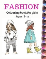 Fashion Coloring Book for Girls Ages 8-12: Fun and stylish fashion colouring pages 8×11 inches 100pages B091JKJ4K6 Book Cover