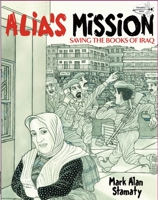 Alia's Mission: Saving the Books of Iraq 037585763X Book Cover