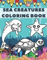 Sea Creatures Coloring Book: Creative Haven Sea Life Ocean Animals For Kids Ages 4-8 B08WZG6XLT Book Cover