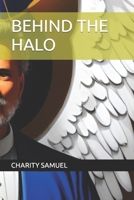 BEHIND THE HALO B0C6NZHYD4 Book Cover
