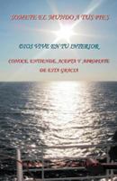 Somete El Mundo a Tus Pies: Conoce, Entiende, Acepta y Apropiate de Esta Gracia. 1463308728 Book Cover