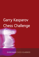 Garry Kasparov's Chess Challenge 1857441974 Book Cover