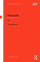 Foucault for Architects 0415693314 Book Cover