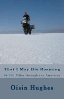 That I May Die Roaming 1021191655 Book Cover