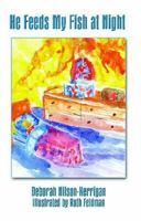 He Feeds My Fish at Night 1413731783 Book Cover